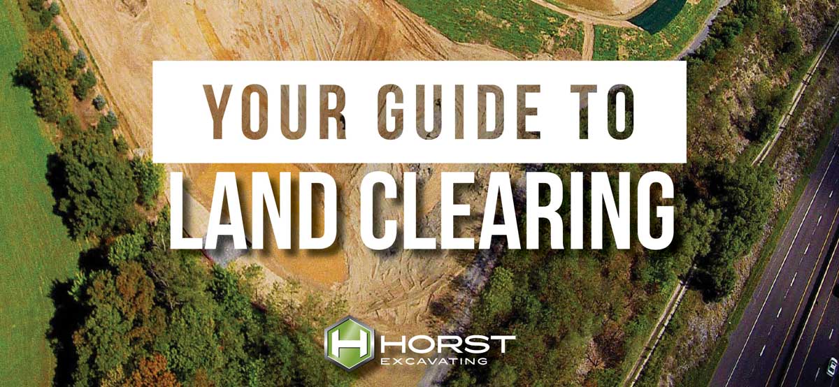 Your Guide to Land Clearing Horst Excavating